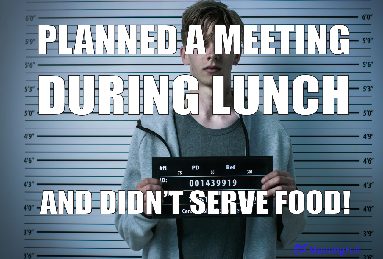 Planned a meeting during lunch and didn't serve food meeting meme