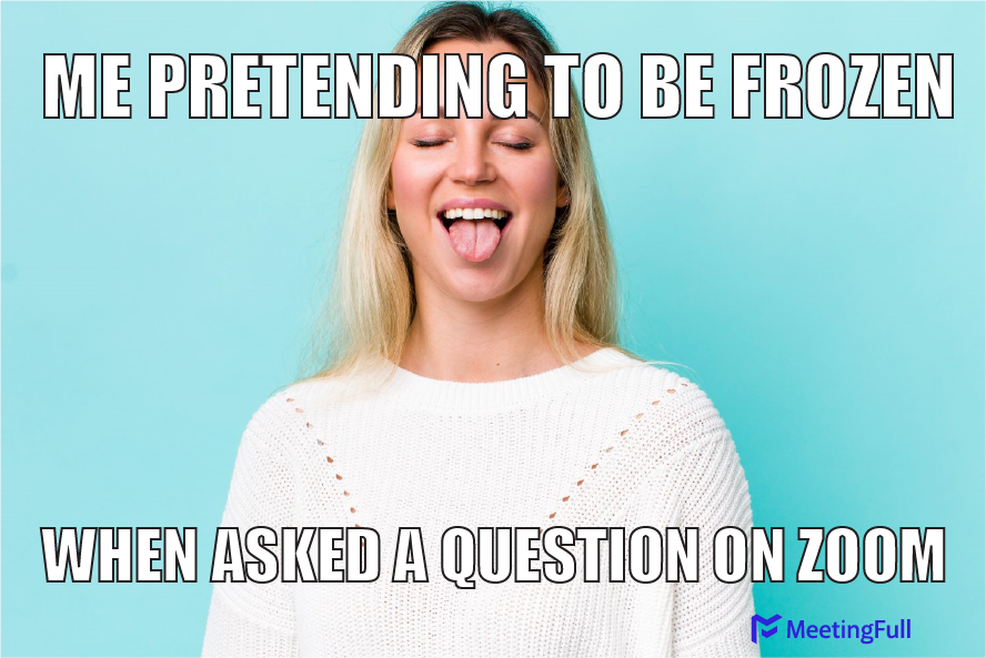 pretending to be frozen when asked a question on zoom meeting meme