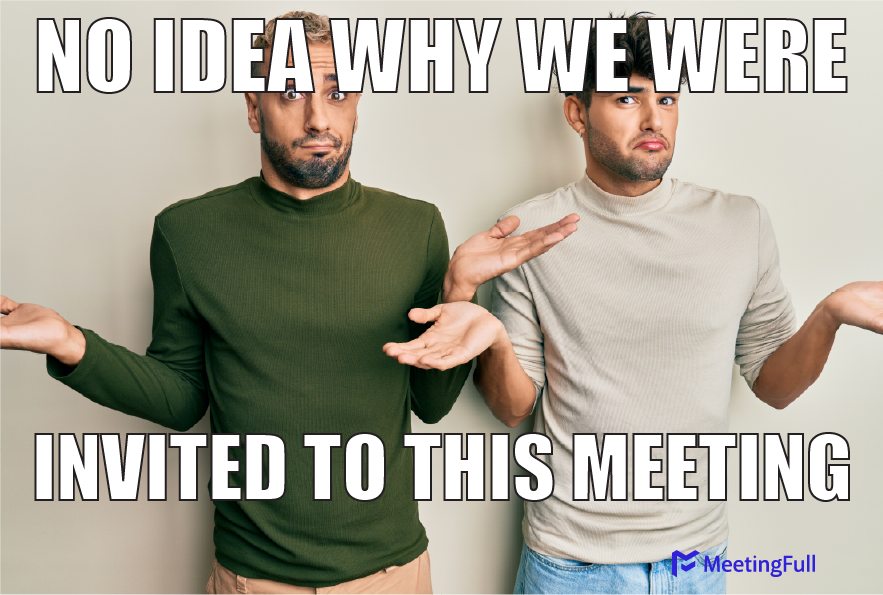 No idea whey we were invite to this meeting
